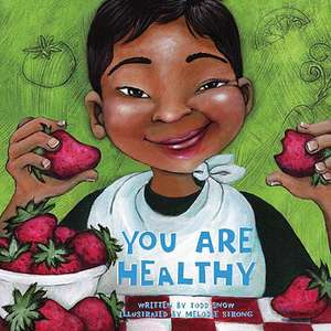 You Are Healthy de Todd Snow