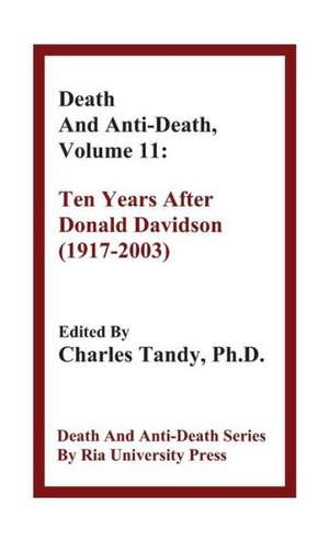 Death and Anti-Death, Volume 11: Ten Years After Donald Davidson (1917-2003) de Troy Catterson