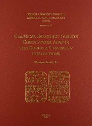 CUSAS 13 – Classical Sargonic Tablets Chiefly from Adab in the Cornell University Collections de Massimo Maiocchi