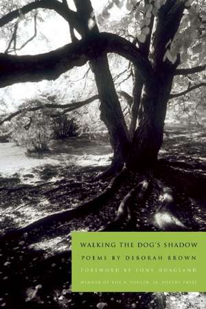 Walking the Dog's Shadow: Poems de Deborah Brown