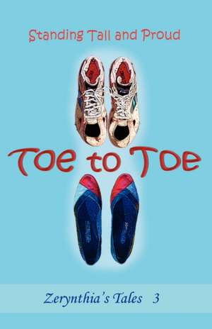 Toe to Toe Standing Tall and Proud de Lori L. Lake