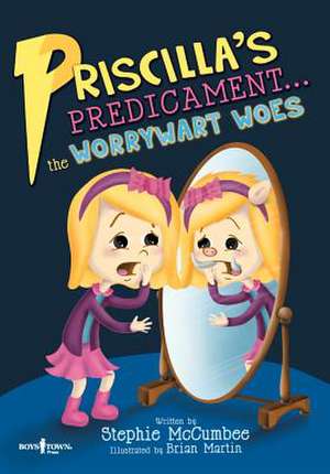 Priscilla's Predicament: The Worrywart Woes de Stephie McCumbee