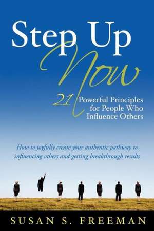 Step Up Now de Susan S. Freeman