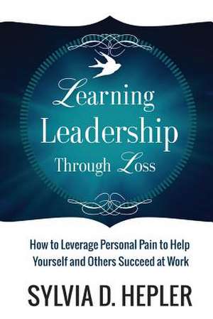 Learning Leadership Through Loss: Finding Your Pathway to Peace