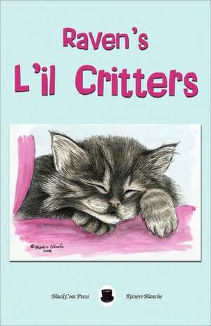 Raven's L'Il Critters de Raven Okeefe