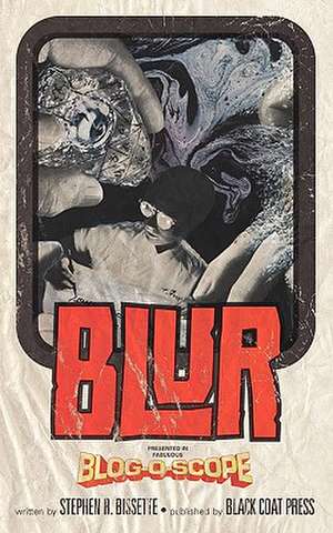 Blur (Volume 5) de Stephen R. Bissette