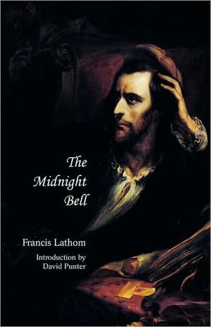 The Midnight Bell: A German Story, Founded on Incidents in Real Life de Francis Lathom