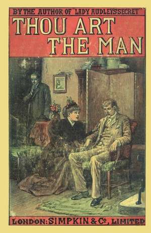 Thou Art the Man de Mary Elizabeth Braddon