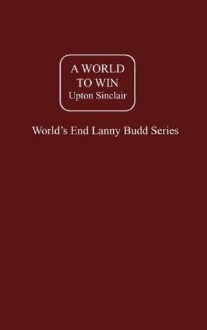 A World to Win de Upton Sinclair