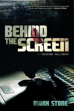 Behind the Screen de Mark Stone