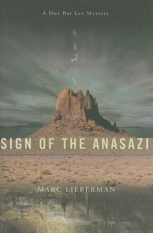 Sign of the Anasazi de Marc Lieberman