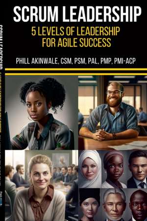 SCRUM Mastery (5 Levels of Leadership for Agile Success) de Phill Akinwale