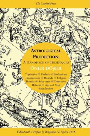 Astrological Prediction: A Handbook of Techniques de Oner Doser