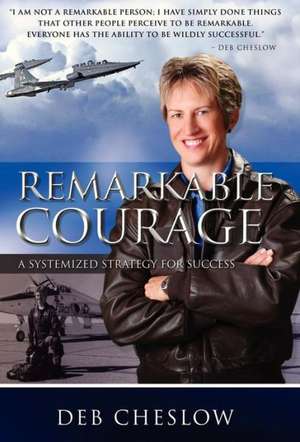 Remarkable Courage de Deb Cheslow