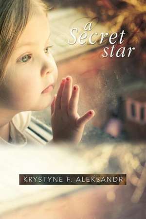 A Secret Star de Krystyne Aleksander