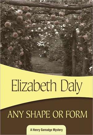 Any Shape or Form de Elizabeth Daly