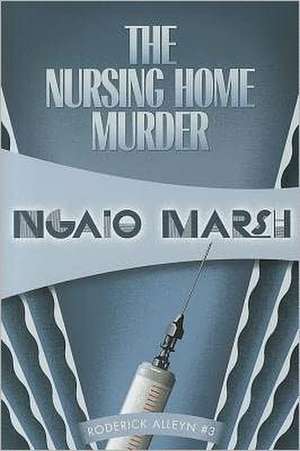 The Nursing Home Murder de Ngaio Marsh