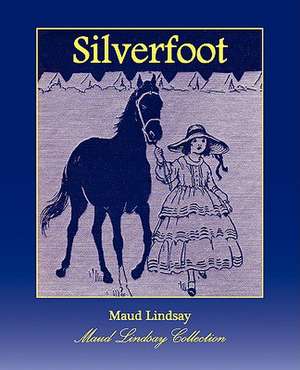 Silverfoot de Maud Lindsay