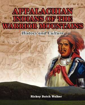 Appalachian Indians of Warrior Mountains de Rickey Butch Walker