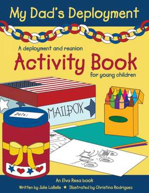My Dad's Deployment: A Deployment and Reunion Activity Book for Young Children de Julie LaBelle