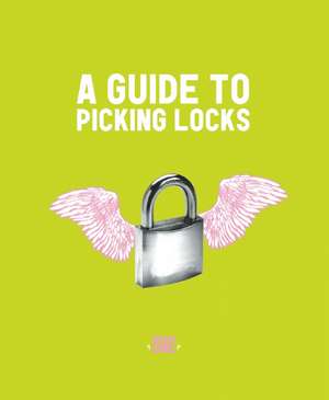 A Guide to Picking Locks, Number 1 de Nick F. Adams