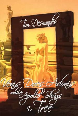 Venus Does Adonis de Tim Desmondes