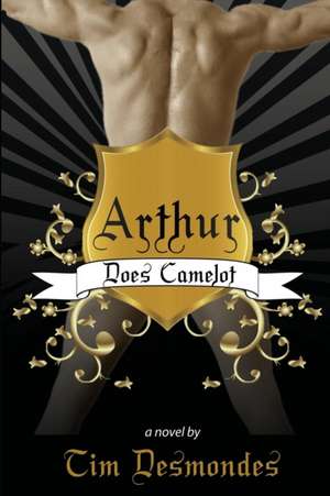 Arthur Does Camelot de Tim Desmondes