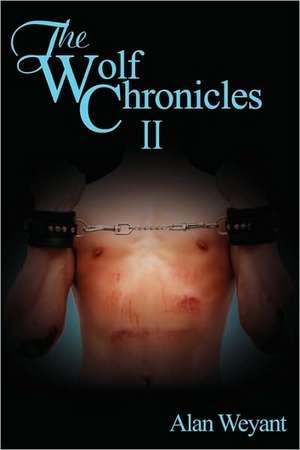 The Wolf Chronicles II de Alan Weyant