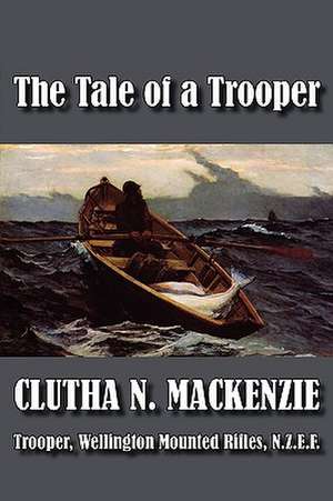 The Tale of a Trooper de Clutha N. MacKenzie