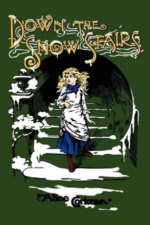 Down the Snow Stairs de Alice Corkran