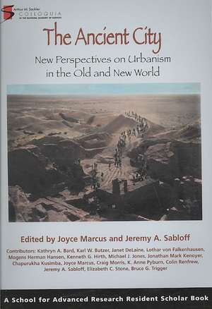 The Ancient City: New Perspectives on Urbanism in the Old and New World de Joyce Marcus