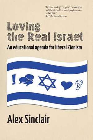 Loving the Real Israel de Alex Sinclair