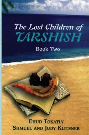 The Lost Children of Tarshish de Ehud Tokatly