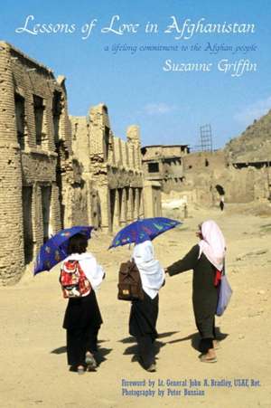 Lessons of Love in Afghanistan de Suzanne M. Griffin