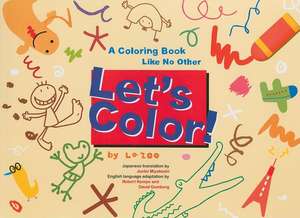 Let's Color!: A Coloring Book Like No Other de La Zoo