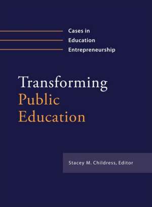 Transforming Public Education de Stacey M Childress