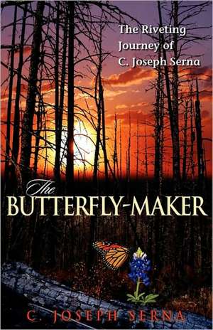 The Butterfly-Maker de C. Joseph Serna