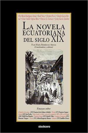 La Novela Ecuatoriana del Siglo XIX de Flor Maria Rodriguez-Arenas