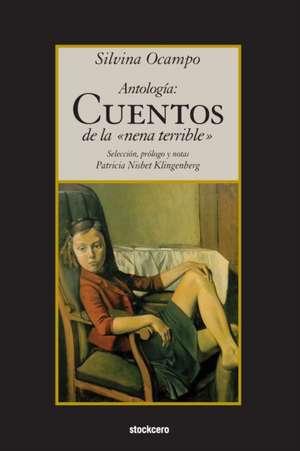 Antologia: Cuentos de La Nena Terrible de Silvina Ocampo