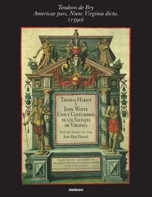 Usos y Costumbres de Los Salvajes de Virginia de Thomas Hariot