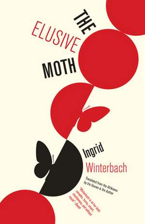 The Elusive Moth de Ingrid Winterbach