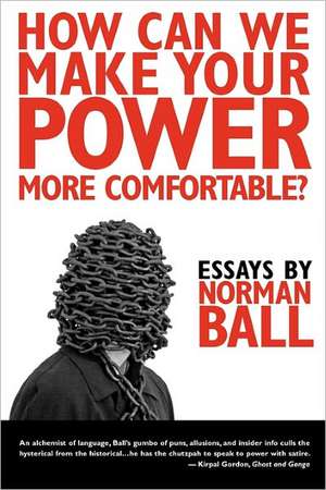 How Can We Make Your Power More Comfortable? de Norman Ball