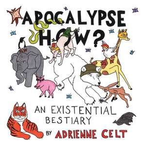 Apocalypse How? de Adrienne Celt