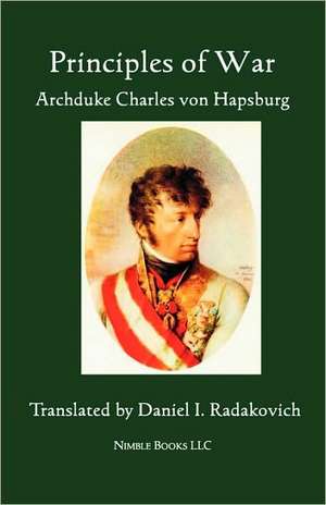 Principles of War de Archduke Charles Von Hapsburg