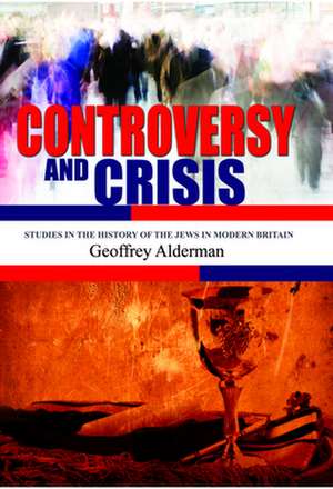 Controversy and Crisis de Geoffrey Alderman