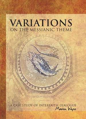 Variations on the Messianic Theme de Marion Wyse