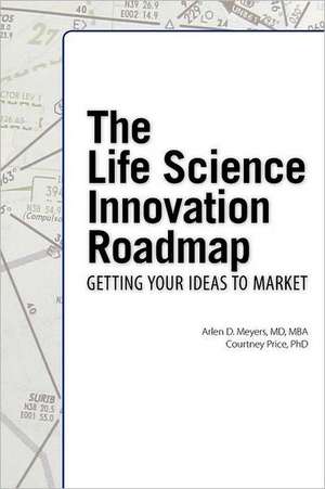 The Life Science Innovation Roadmap de Arlen D. Meyers