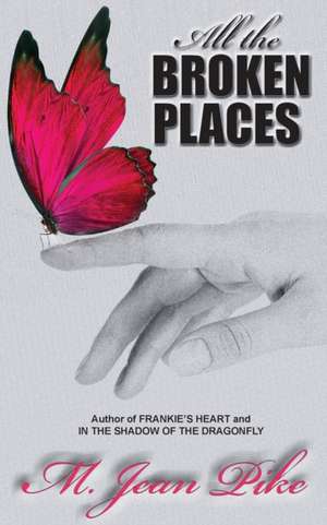 All the Broken Places de M. Jean Pike