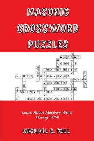 Masonic Crossword Puzzles de Michael R Poll