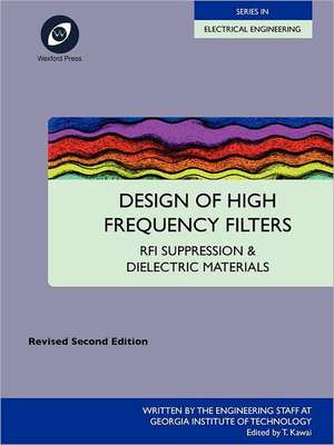 Design of High Frequency Filters - RFI Suppression and Dielectric Materials de T. Kawai